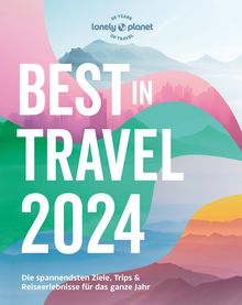  Lonely Planet Best in Travel 2024, MAIRDUMONT: Lonely Planet Bildband
