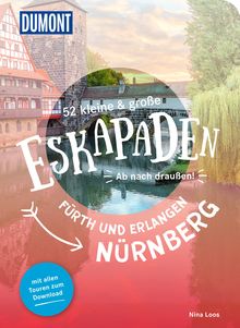 52 kleine & große Eskapaden Nürnberg, Fürth und Erlangen, MAIRDUMONT: DuMont Eskapaden