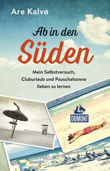 Ab in den Süden!, MAIRDUMONT: DuMont Welt - Menschen - Reisen