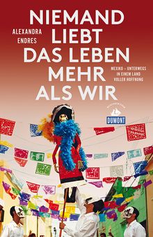 Niemand liebt das Leben mehr als wir (eBook), MAIRDUMONT: DuMont Reiseabenteuer