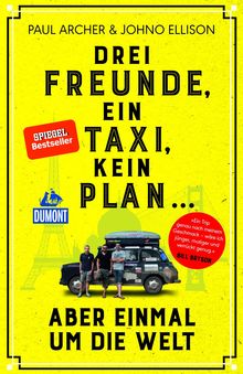 Drei Freunde, ein Taxi, kein Plan (eBook), MAIRDUMONT: DuMont Welt - Menschen - Reisen