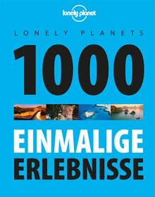 1000 einmalige Erlebnisse, Lonely Planet Bildband
