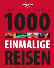 1000 einmalige Reisen, Lonely Planet Bildband