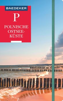 Polnische Ostseeküste, Masuren, Danzig (eBook), Baedeker: Baedeker Reiseführer