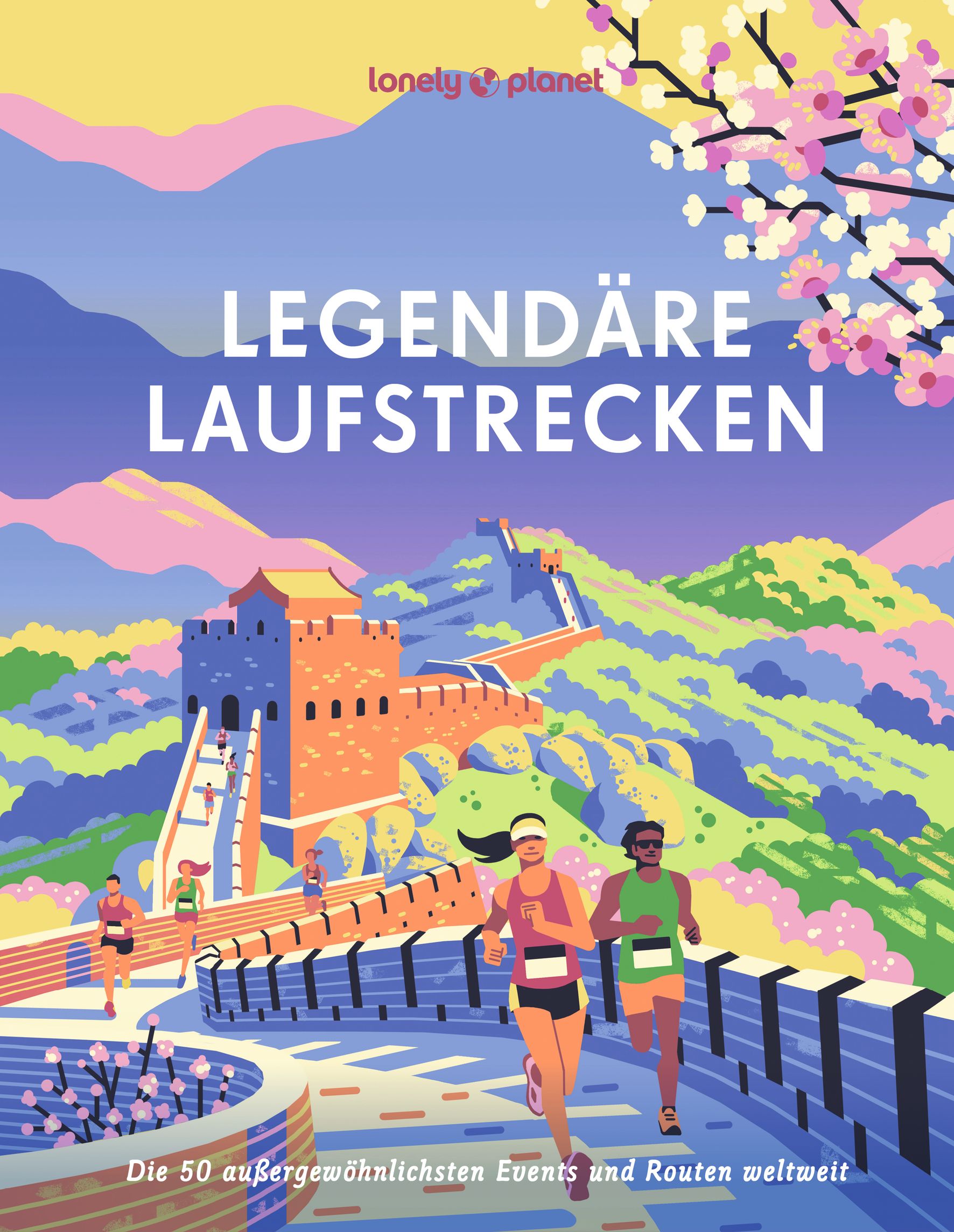 Lonely Planet Legendäre Laufstrecken