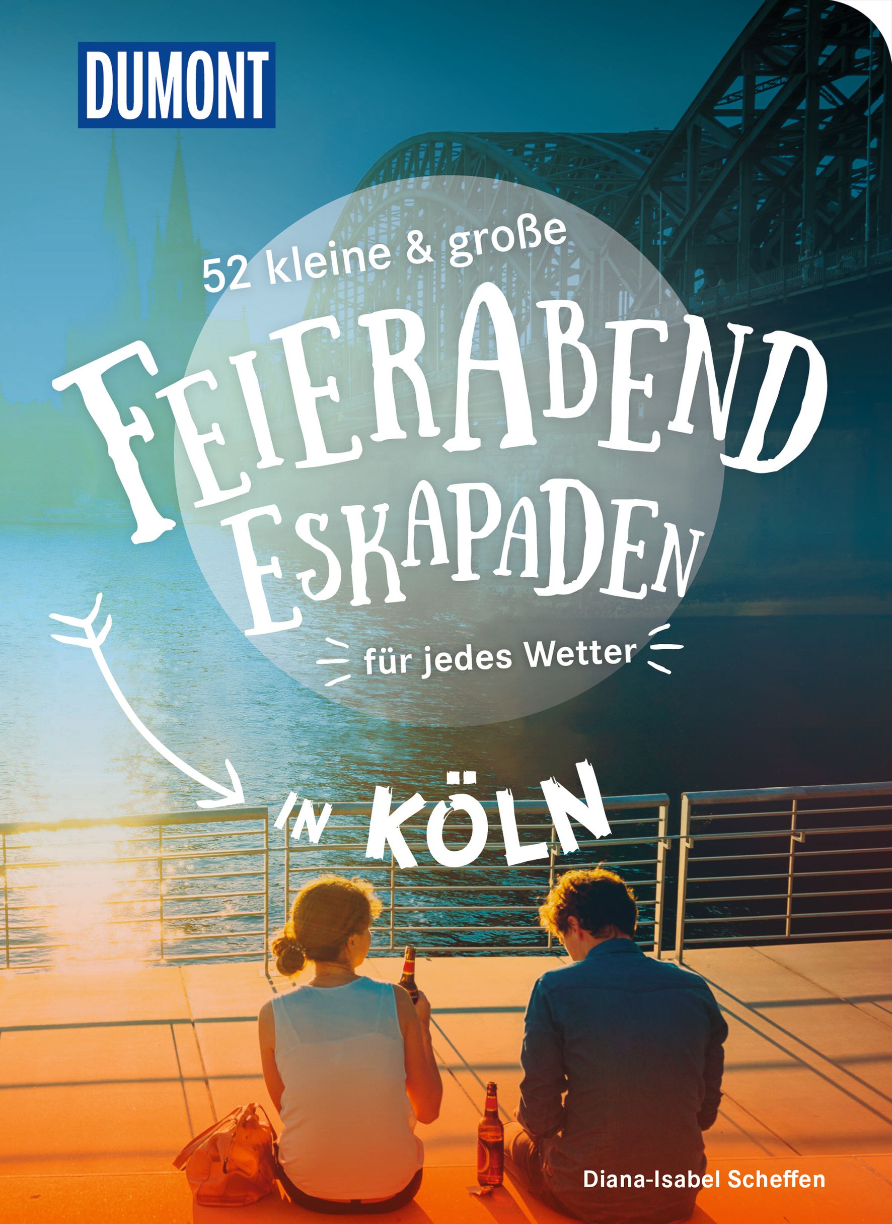 MAIRDUMONT 52 kleine & große Feierabend-Eskapaden in Köln