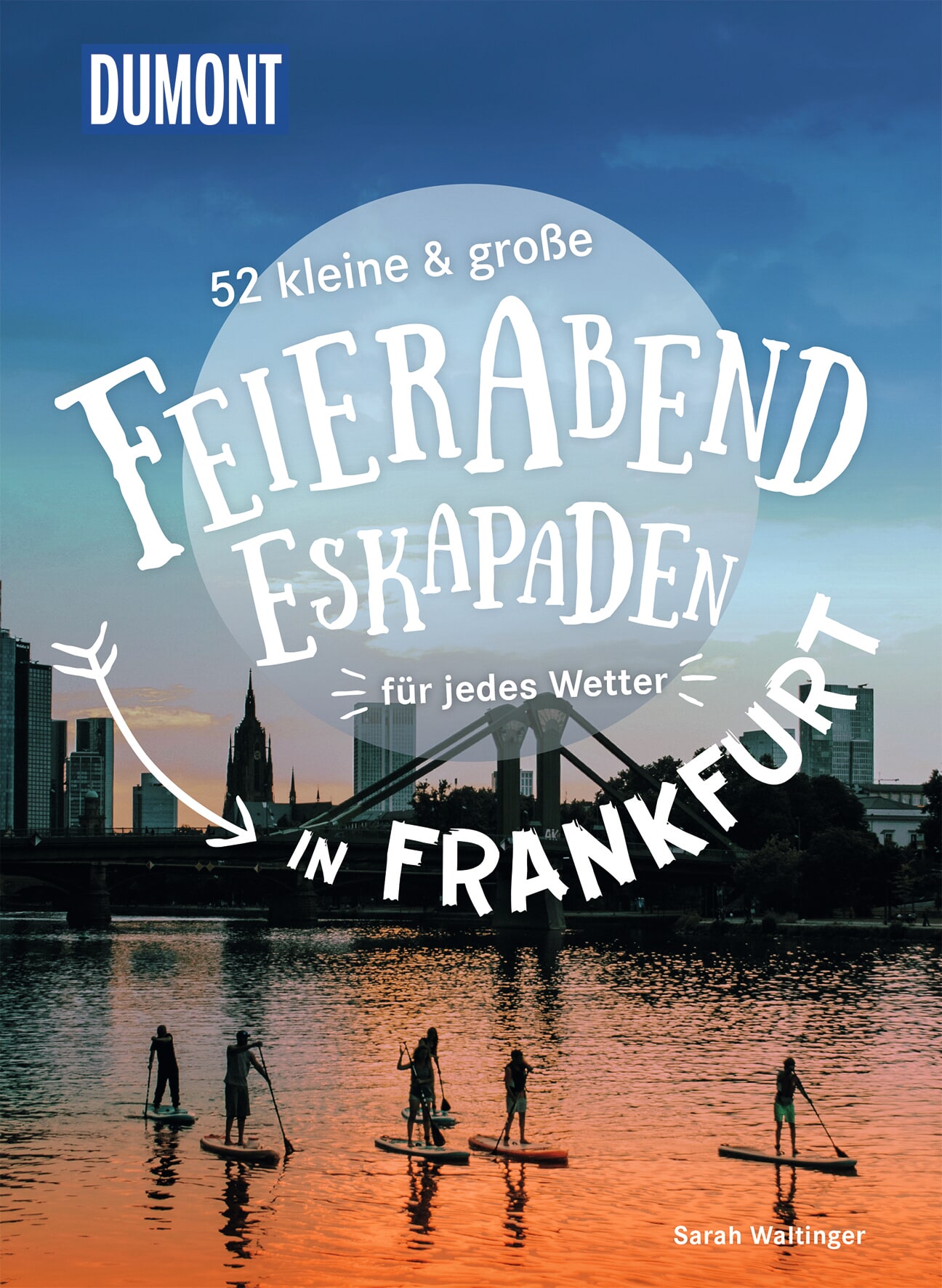MAIRDUMONT 52 kleine & große Feierabend-Eskapaden in Frankfurt am Main