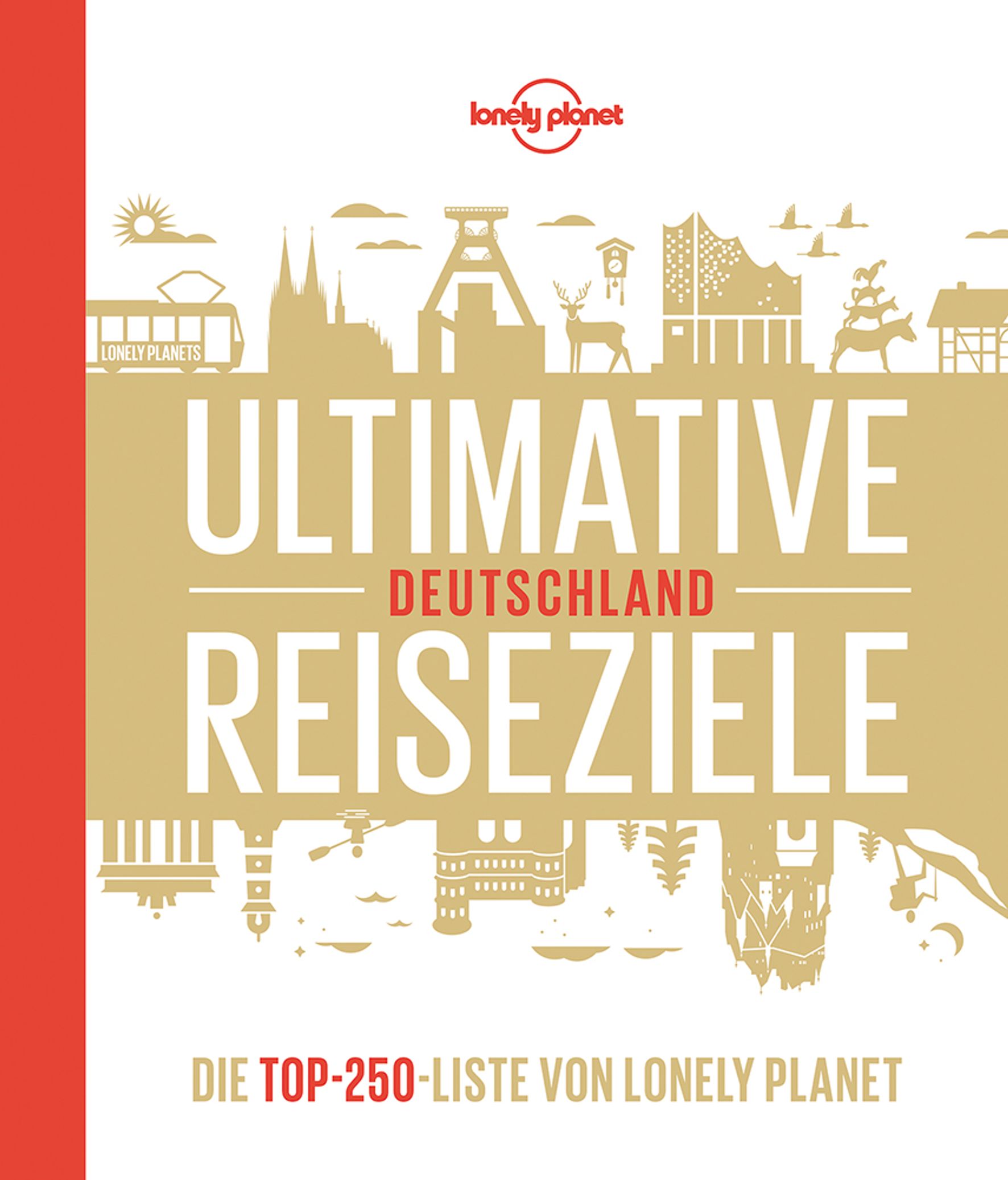 Lonely Planet Ultimative Reiseziele Deutschland